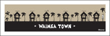 Load image into Gallery viewer, WAIMEA TOWN ~ SURF HUTS ~ 8x24