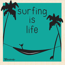 Load image into Gallery viewer, SURFING IS LIFE ~ HAMMOCK ~ SHAKA ~ SURFBOARD ~ 12x12