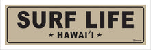 Load image into Gallery viewer, SURF LIFE ~ HAWAII ~ 8x24