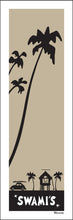 Load image into Gallery viewer, SWAMIS ~ ENCINITAS ~ SURF BUG HUT ~ PALMS ~ 8x24