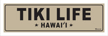 Load image into Gallery viewer, TIKI LIFE ~ HAWAII ~ 8x24