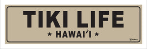 TIKI LIFE ~ HAWAII ~ 8x24