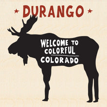 Load image into Gallery viewer, DURANGO ~ WELCOME SIGN MOOSE ~ 6x6