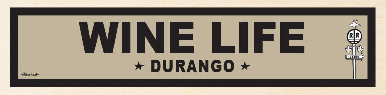 WINE LIFE ~ DURANGO ~ 6x24