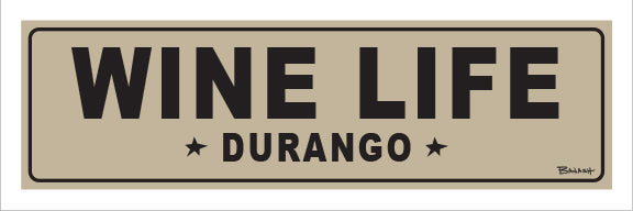 WINE LIFE ~ DURANGO ~ 8x24